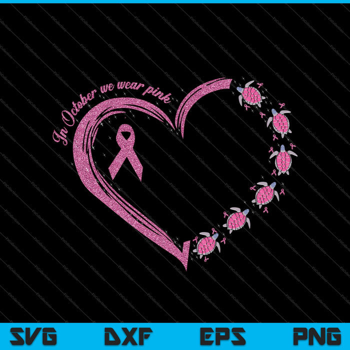 En octubre usamos amor rosa con tortugas SVG PNG cortando archivos imprimibles