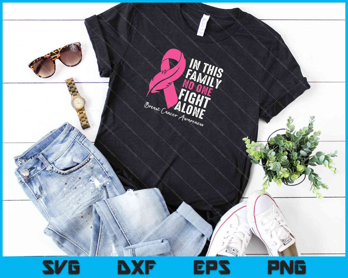 In This family No One Fight Alone Breast Cancer Awareness SVG PNG Printable Files