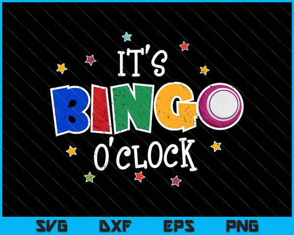 It’s Bingo O’clock SVG PNG Cutting Printable Files