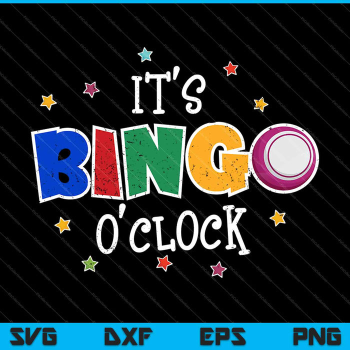 Het is Bingo O'clock SVG PNG snijden afdrukbare bestanden