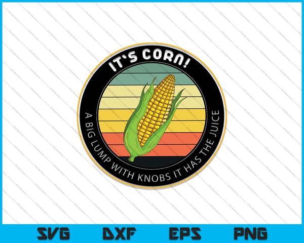 es maíz divertido diseño de moda Es maíz Tiene el jugo Archivos SVG PNG