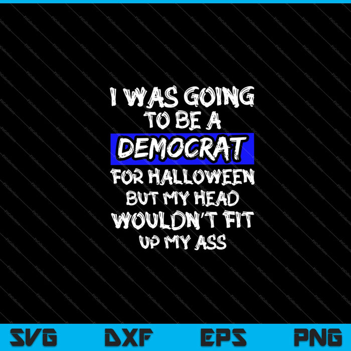 Iba a ser demócrata para Halloween Svg Cortando archivos imprimibles
