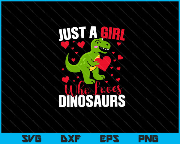 gewoon een meisje dat van dinosaurussen houdt Svg snijden afdrukbare bestanden