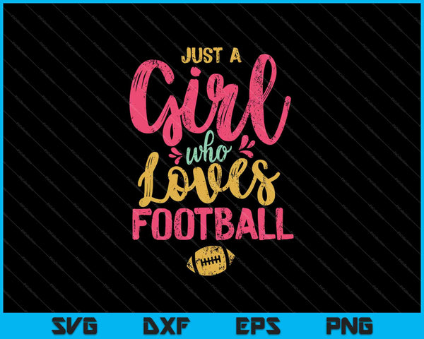 Gewoon een meisje dat van voetbal houdt SVG PNG afdrukbare bestanden snijden
