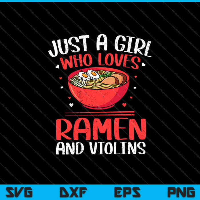 Just A Girl Who Loves Ramen And Violins SVG PNG Cutting Printable Files