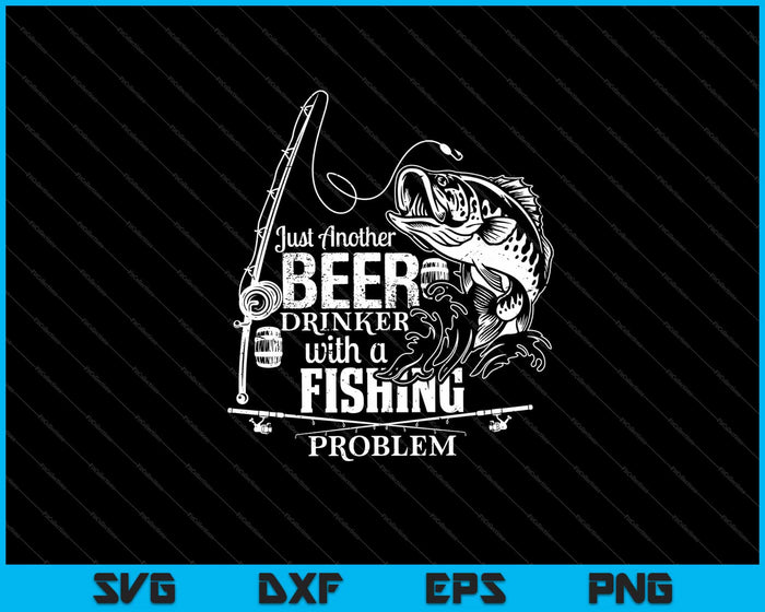 sólo otro bebedor de cerveza con un problema de pesca SVG cortando archivos imprimibles