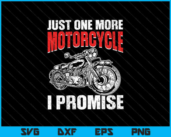 Sólo una motocicleta más prometo SVG PNG cortando archivos imprimibles