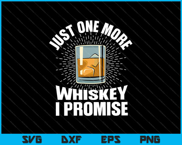 Nog maar één whisky, ik beloof het SVG PNG snijden afdrukbare bestanden