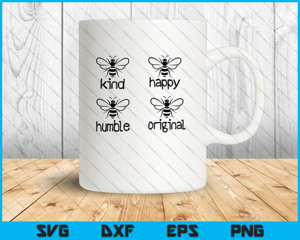 Bee Kind Happy Humble Original SVG PNG Cortando archivos imprimibles