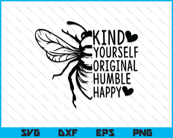 Amable usted mismo Original Humble Happy SVG PNG Cortando archivos imprimibles