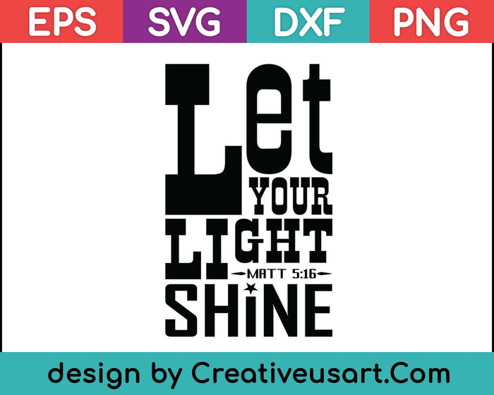 Let Your Light Shine Matt SVG PNG Cutting Printable Files
