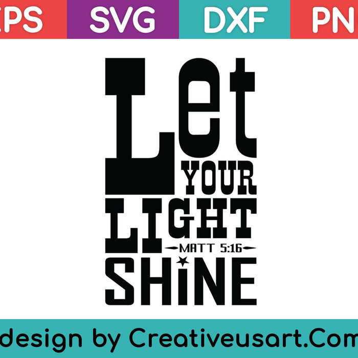 Let Your Light Shine Matt SVG PNG Cutting Printable Files