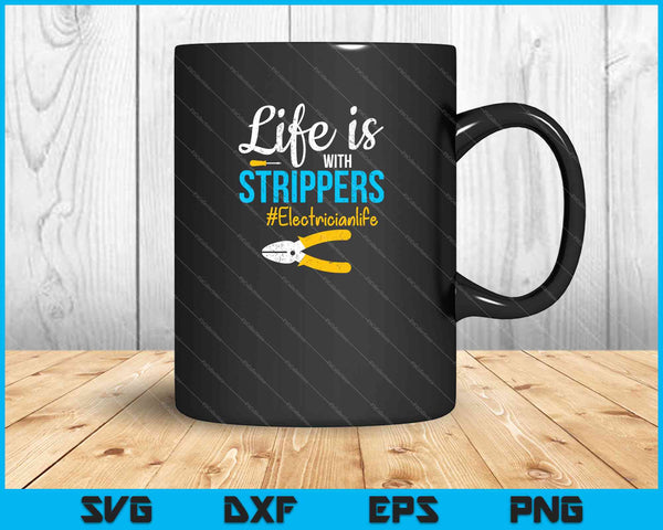 La vida es con strippers #electricianlife SVG PNG cortando archivos imprimibles