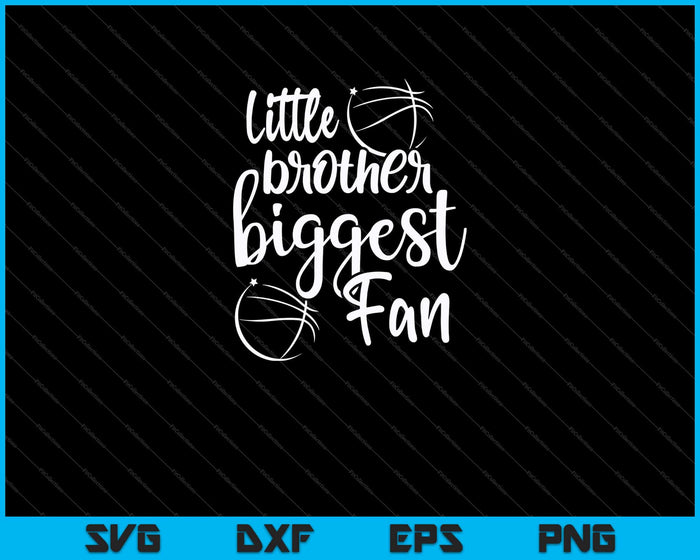 Little Brother Biggest Fan SVG Cutting Printable Files