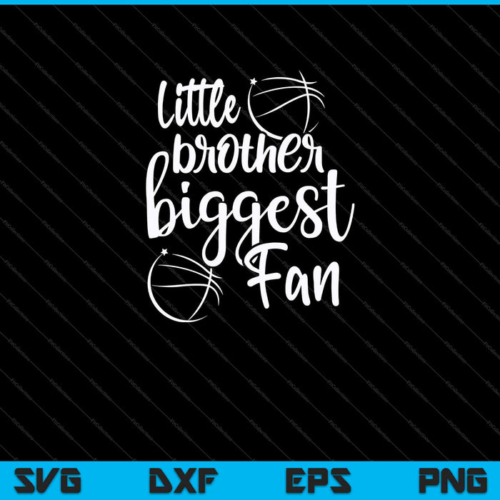 Little Brother Biggest Fan SVG cortando archivos imprimibles