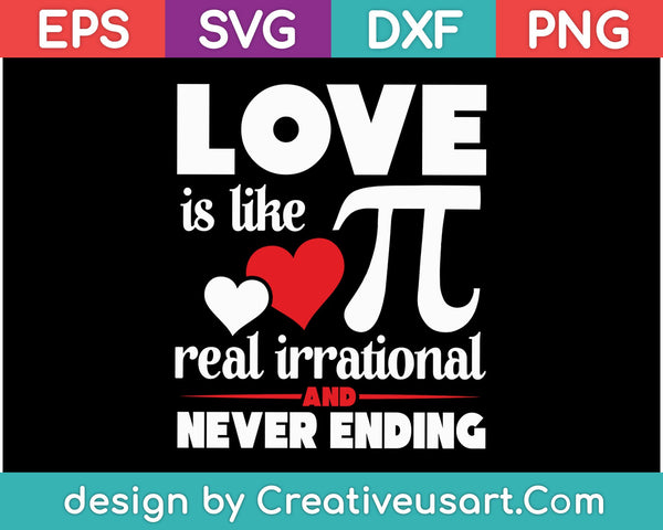 Liefde is als Pi echte irrationele nooit eindigende Pi dag SVG PNG snijden afdrukbare bestanden