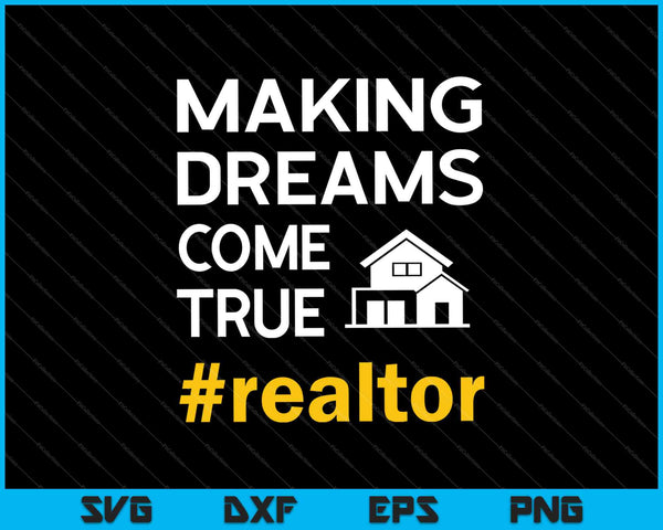 Haciendo realidad los sueños #realtor SVG PNG cortando archivos imprimibles