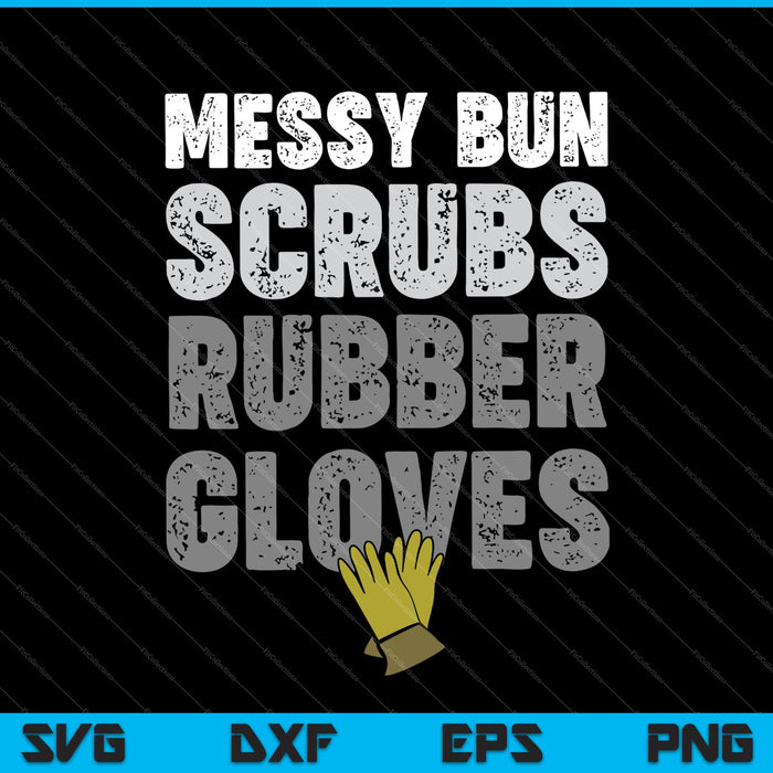 Messy Bun Scrubs guantes de goma SVG PNG cortando archivos imprimibles