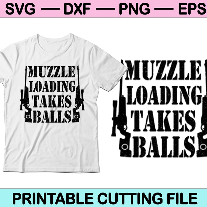 Muzzle Loading Takes Balls SVG PNG Cutting Printable Files