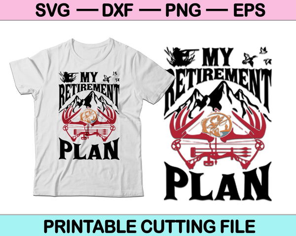 My Retirement Plan SVG PNG Cutting Printable Files