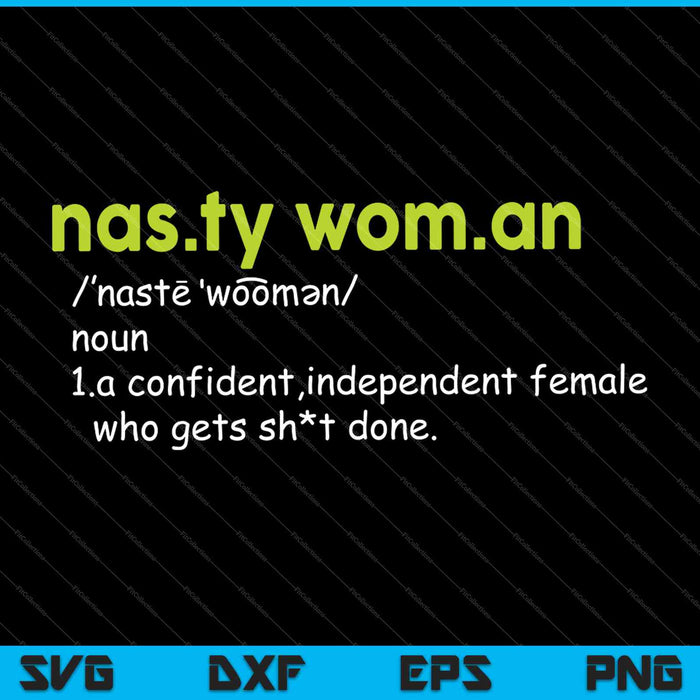 Nas.ty Mujer SVG PNG Cortando archivos imprimibles