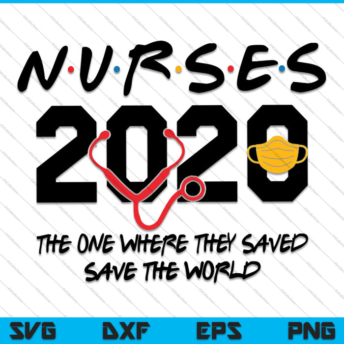 NURSES the one where they saved The World SVG PNG Cutting Printable Files