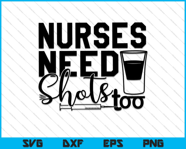 Funny Mom Nurses Need Shots Too SVG PNG Cutting Printable Files