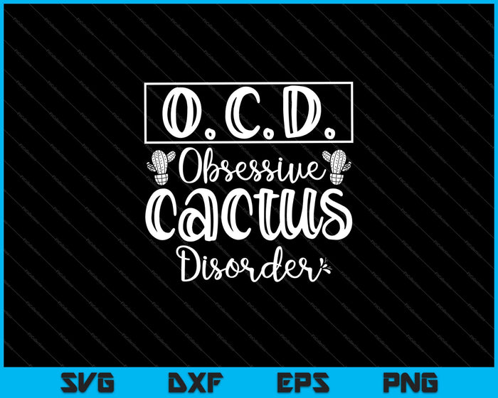 ocd obsessieve cactusstoornis Svg snijden afdrukbare bestanden