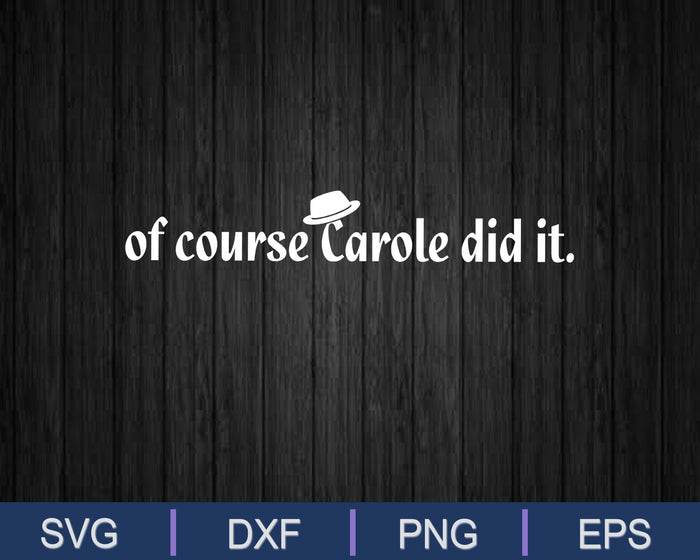 Por supuesto que Carole lo hizo SVG PNG cortando archivos imprimibles