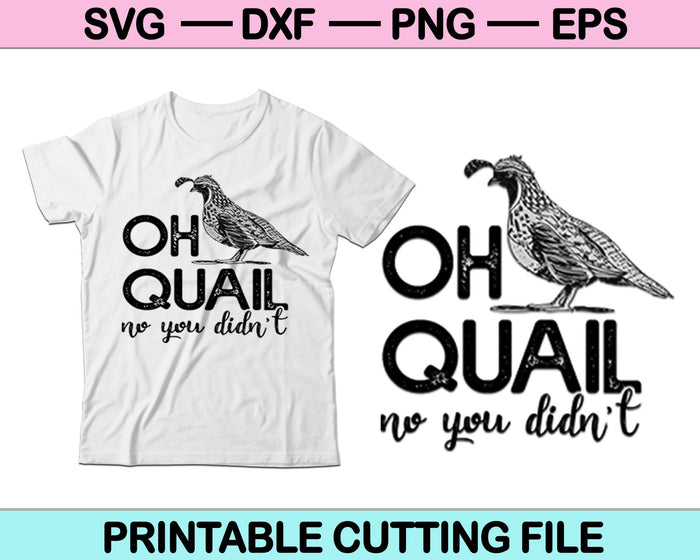 Oh codorniz No, no lo hiciste SVG PNG cortando archivos imprimibles
