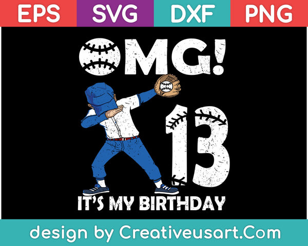 OMG! 13 Het is mijn verjaardag SVG PNG snijden afdrukbare bestanden