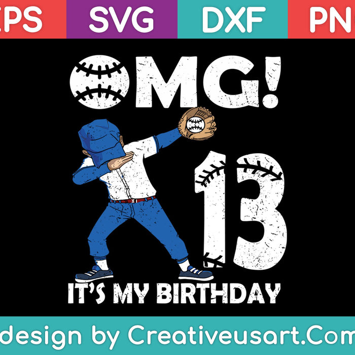 ¡Dios mío! 13 Es mi cumpleaños SVG PNG cortando archivos imprimibles