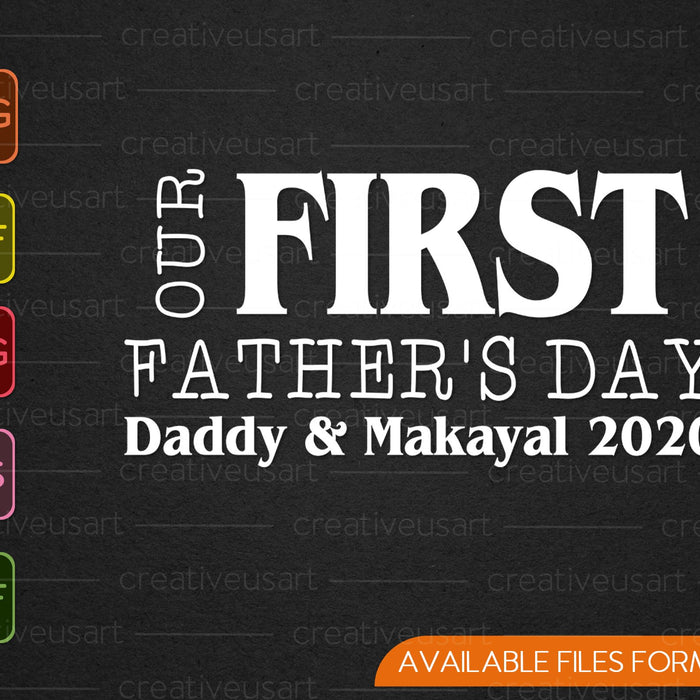 Nuestro primer Día del Padre Daddy & Makayal 2020 SVG PNG Cortando archivos imprimibles