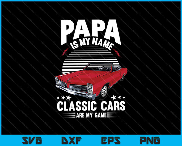 Papa is mijn naam klassieke auto's ben jij spel SVG PNG snijden afdrukbare bestanden