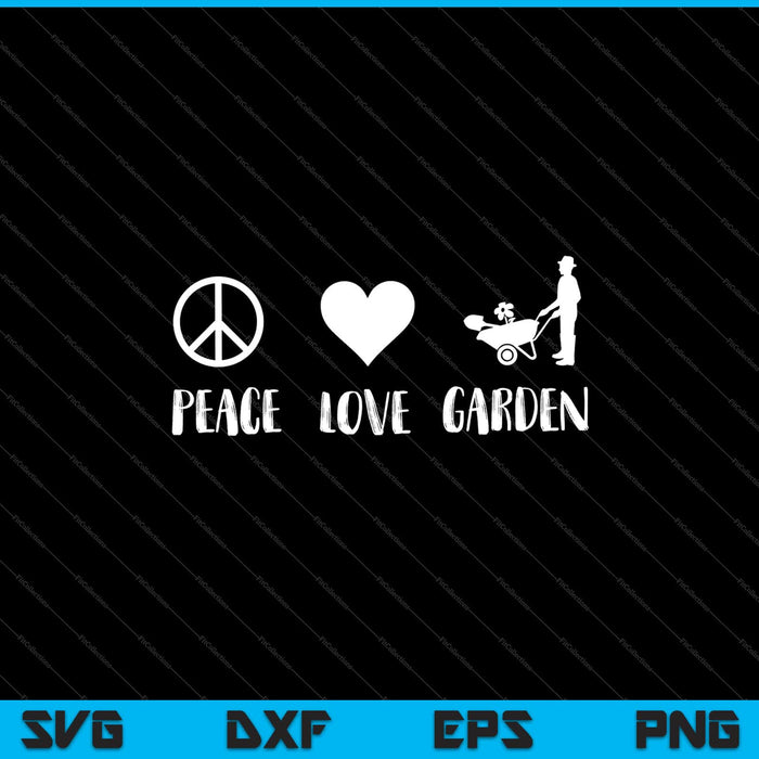 Peace Love Garden SVG PNG Cutting Printable Files