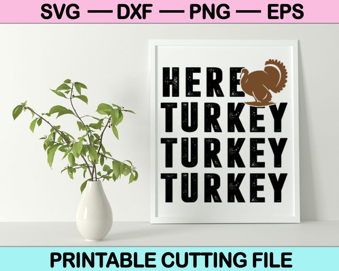 Aquí Turquía Turquía Turquía Acción de Gracias SVG archivos Descarga instantánea