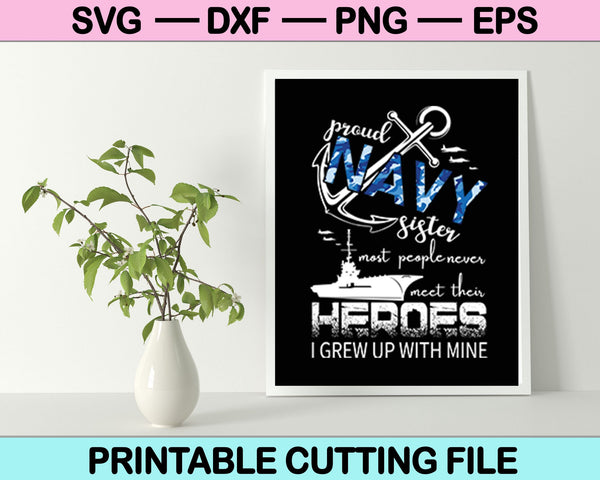 Proud Navy Veteran Sister I Grew Up With Mine SVG PNG Digital Cutting Files