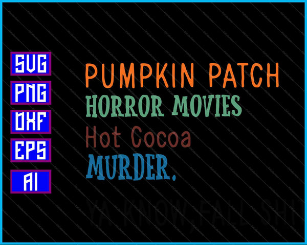 Pumpkin Patch Películas de terror Hot Cocoa Murder SVG PNG Cortando archivos imprimibles