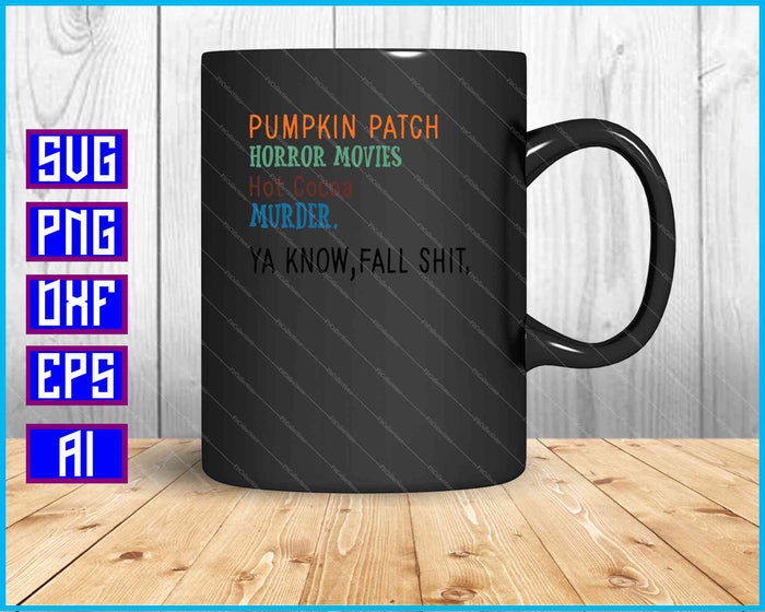 Pumpkin Patch Horror Movies Hot Cocoa Murder SVG PNG Cutting Printable Files