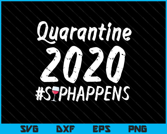 Quarantaine 2020 #sipappens SVG PNG snijden afdrukbare bestanden