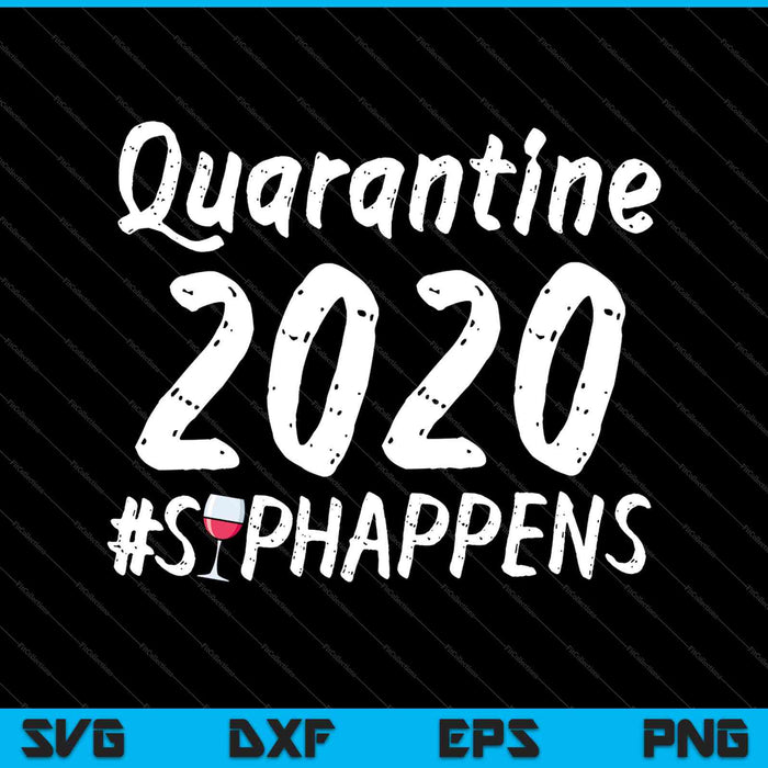 Quarantaine 2020 #sipappens SVG PNG snijden afdrukbare bestanden