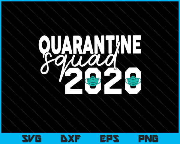 Quarantaine Squad 2020 SVG PNG snijden afdrukbare bestanden