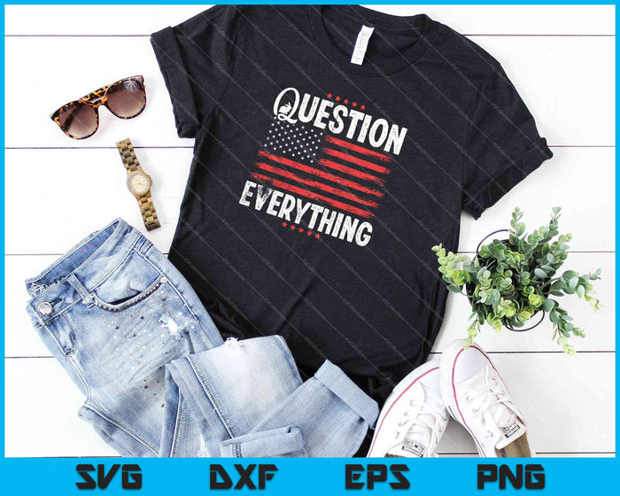 Question Everything SVG PNG Cutting Printable Files