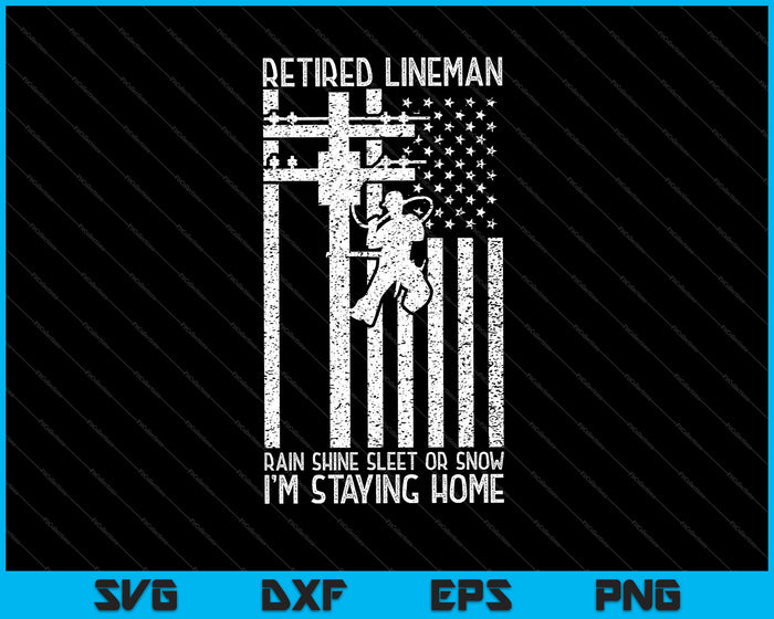 Retired Lineman Rain Shine Sleet Or Snow USA American Flag SVG PNG Cutting Printable Files