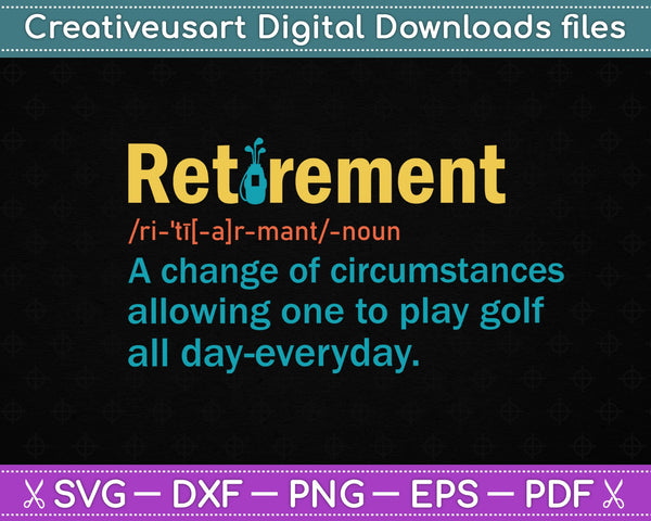 Funny Retirement Meaning SVG PNG Cutting Printable Files