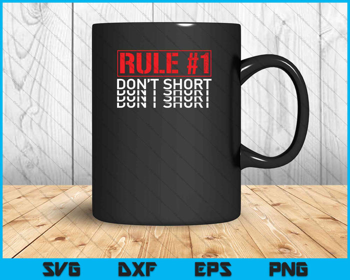 Rule #1 Don't Short SVG PNG Cutting Printable Files