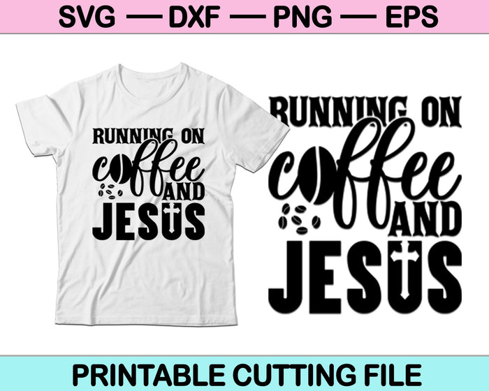Corriendo en Café y Jesús Svg Cortando Archivos Imprimibles 