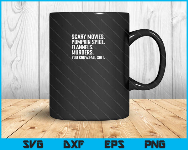 Scary Movies Pumpkin Spice Flannel Murder Halloween Svg Cutting Printable Files