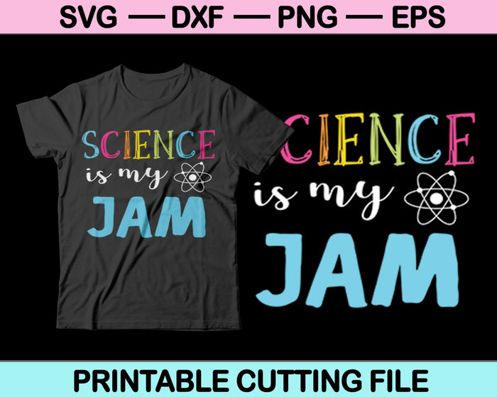 Science Is My Jam SVG PNG Cutting Printable Files