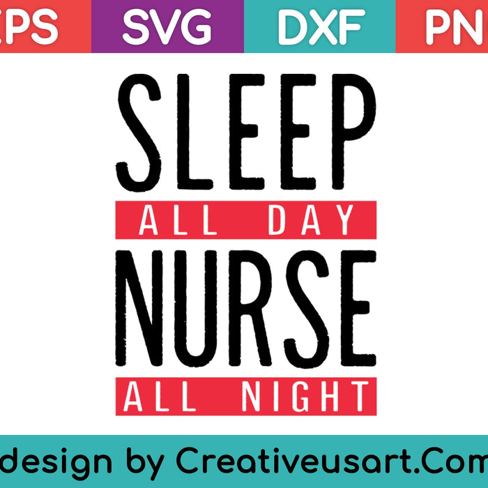 Dormir todo el día Enfermera toda la noche SVG PNG Cortar archivos imprimibles